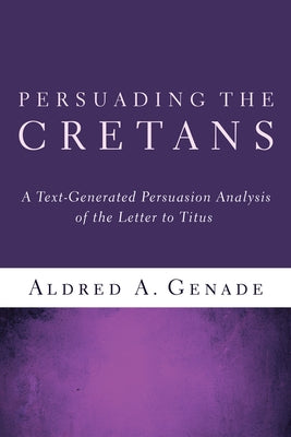 Persuading the Cretans by Genade, Aldred A.