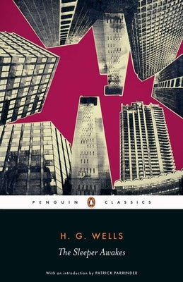 The Sleeper Awakes by Wells, H. G.