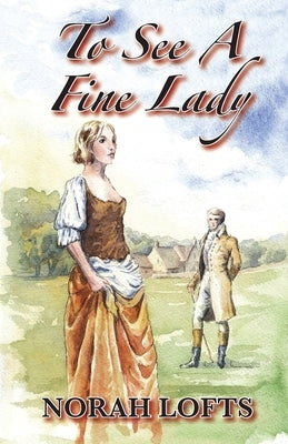 To See A Fine Lady by Lofts, Norah
