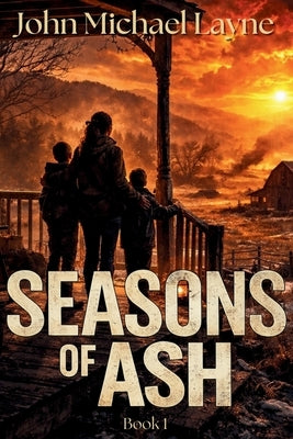 Seasons of Ash by Layne, John Michael