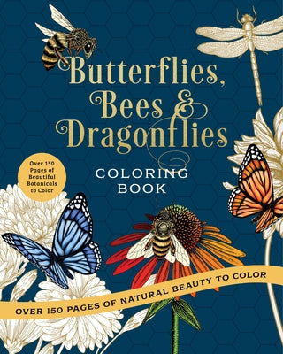 Butterflies, Bees & Dragonflies Coloring Book: Over 150 Pages of Natural Beauty to Color with Beautiful Sprayed Edges by Editors of Chartwell Books