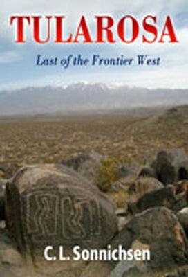 Tularosa: Last of the Frontier West by Sonnichsen, C. L.