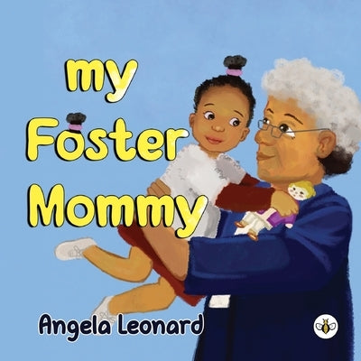 My Foster Mommy by Leonard, Angela