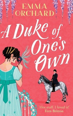 A Duke of One's Own by Orchard, Emma