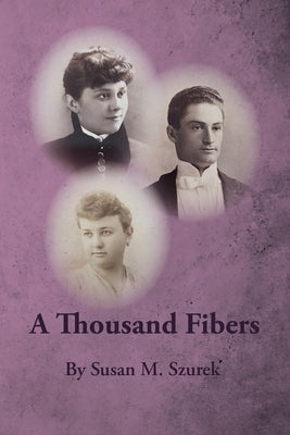 A Thousand Fibers by Szurek, Susan M.