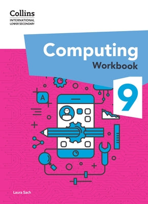 International Lower Secondary Computing Workbook: Stage 9 by Sach, Laura