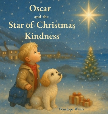 Oscar and the Star of Christmas Kindness by Willis, Penelope