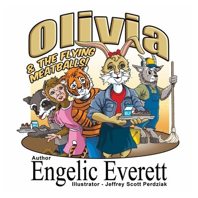 Olivia and The Flying Meatballs by Everett, Engelic