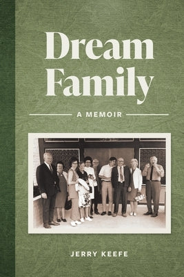 Dream Family: A Memoir by Keefe, Jerry