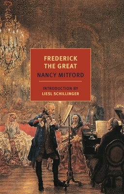 Frederick the Great by Mitford, Nancy