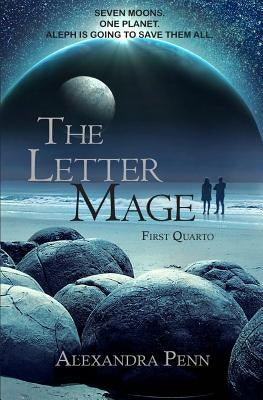 The Letter Mage: First Quarto by Penn, Alexandra