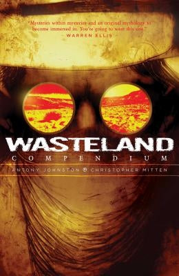 Wasteland Compendium Vol. 1, 1: Compendium by Johnston, Antony