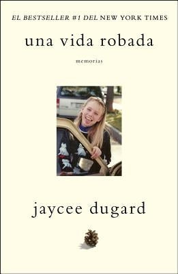 Una Vida Robada by Dugard, Jaycee