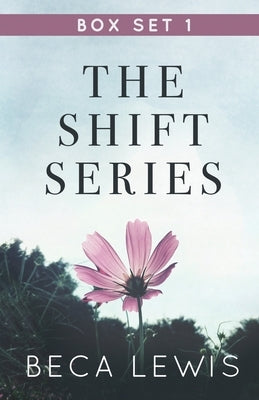 The Shift Series Box Set One by Lewis, Beca