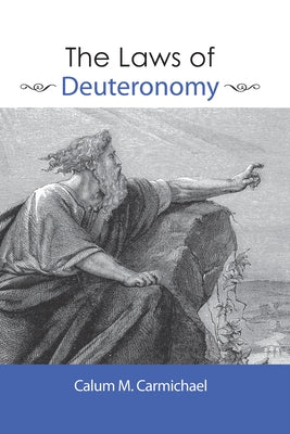 The Laws of Deuteronomy by Carmichael, Calum M.