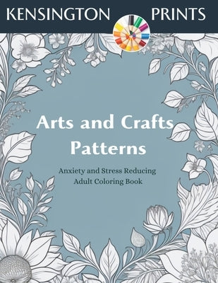 Arts and Crafts Patterns: Anxiety and Stress Reducing Adult Coloring Book by Butler, Elizabeth
