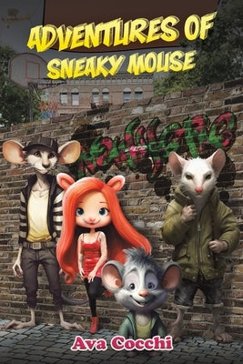 Adventures of Sneaky Mouse by Cocchi, Ava
