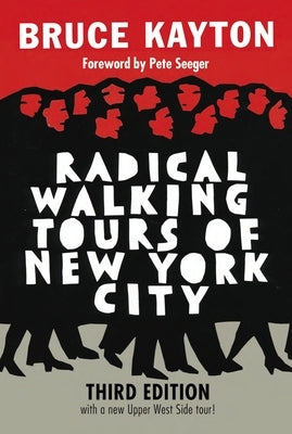 Radical Walking Tours of New York City by Kayton, Bruce