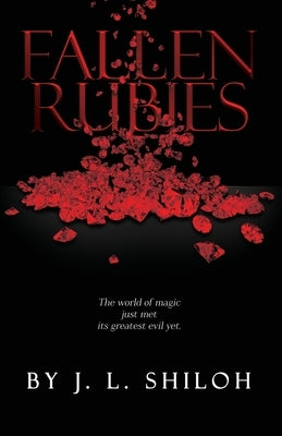 Fallen Rubies by Shiloh, J. L.