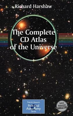 The Complete CD Guide to the Universe: Practical Astronomy by Harshaw, Richard