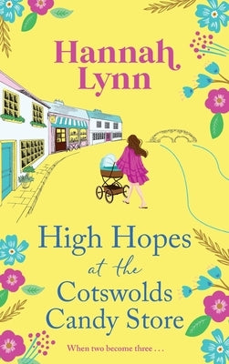 High Hopes at the Cotswolds Candy Store by Lynn, Hannah