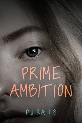 Prime Ambition by Ralls, P. J.