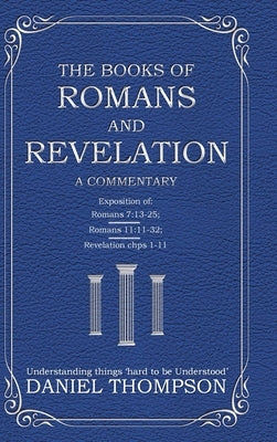 Romans and Revelation: A Commentary by Thompson, Daniel