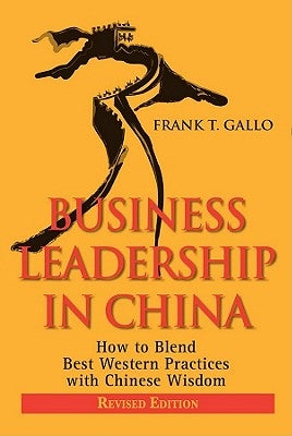 Business Leadership in China R by Gallo, Frank T.