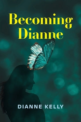 Becoming Dianne by Kelly, Dianne