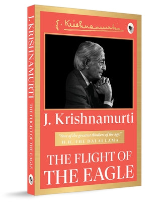 The Flight of the Eagle by Krishnamurti, J.