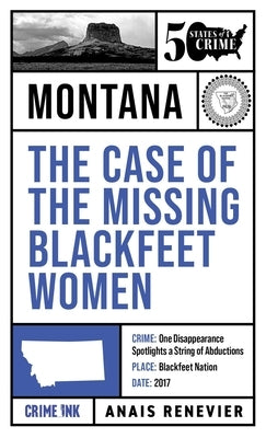 The Case of the Missing Blackfeet Women by Renevier, Anais