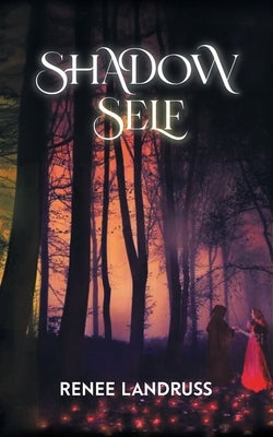 Shadow Self by Renee Landruss