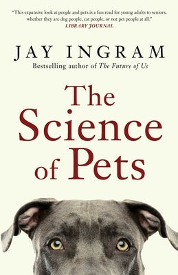 The Science of Pets by Ingram, Jay