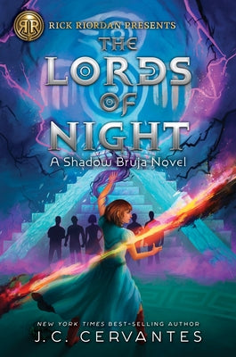 Rick Riordan Presents: Lords of Night, The-A Shadow Bruja Novel Book 1 by Cervantes, J. C.