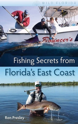 Fishing Secrets from Florida's East Coast by Presley, Ron