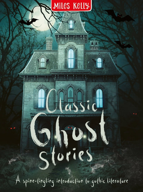Classic Ghost Stories by Miles Kelly