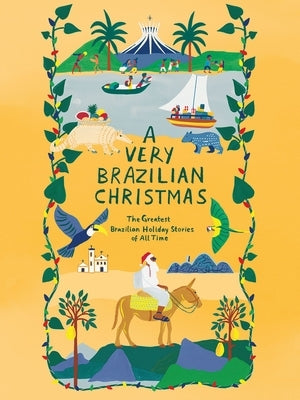 A Very Brazilian Christmas: The Greatest Brazilian Holiday Stories of All Time by de Andrade, M&#195;&#161;rio