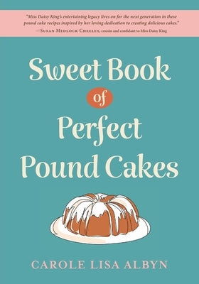 Sweet Book of Perfect Pound Cakes by Albyn, Carole Lisa
