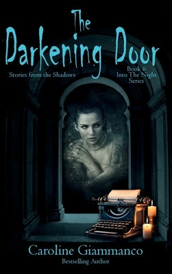 The Darkening Door: Stories from the Shadows by Giammanco, Caroline