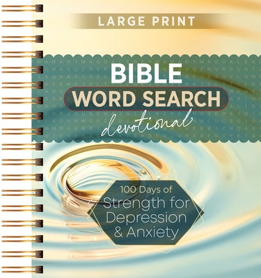 100 Days of Strength for Depression & Anxiety: Bible Word Search Devotional by Broadstreet Publishing Group LLC