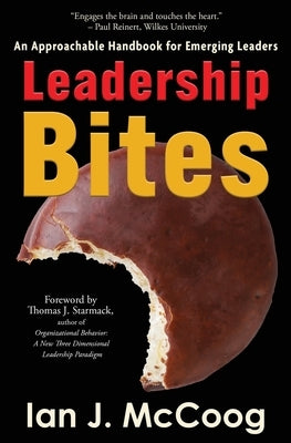 Leadership Bites: An Approachable Handbook for Emerging Leaders by McCoog, Ian J.