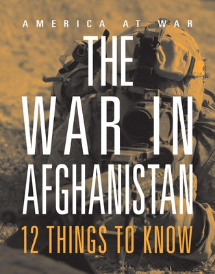 The War in Afghanistan: 12 Things to Know by Ventura, Marne