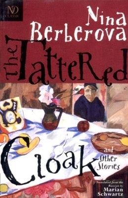 The Tattered Cloak: And Other Stories by Berberova, Nina