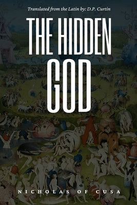 On the Hidden God by Nicholas of Cusa