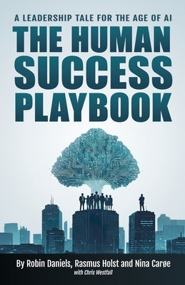 The Human Success Playbook by Daniels, Robin