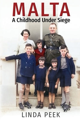 Malta A Childhood Under Siege by Peek, Linda