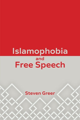 Islamophobia and Free Speech by Greer, Steven