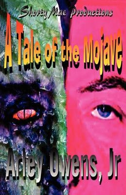 A Tale of the Mojave by Owens, Arley, Jr.