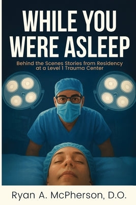 While You Were Asleep by McPherson, Ryan A.