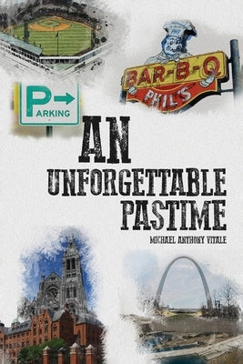 An Unforgettable Pastime by Anthony Vitale, Michael